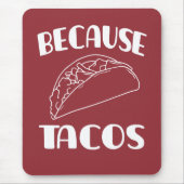 Weil Tacos Mousepad (Vorne)