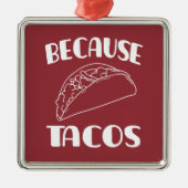 Weil Tacos Ornament Aus Metall (Vorne)