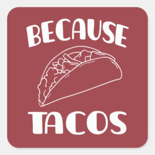 Weil Tacos Quadratischer Aufkleber