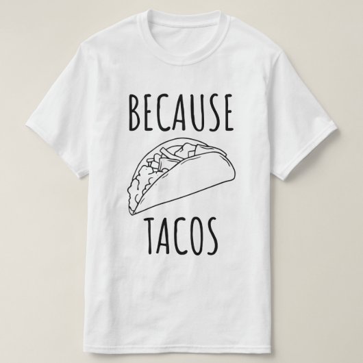 Weil Tacos T-Shirt (Design vorne)