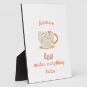 Weil Tee alles besser macht Fotoplatte (Seite)