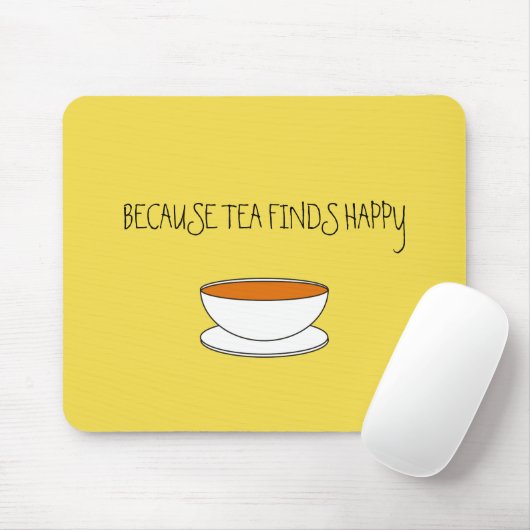 Weil Tee glücklichen Slogan findet, japanischen St Mousepad (Mit Mouse)