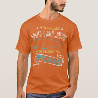 Weil Wale Phantastisch frieren T-Shirt