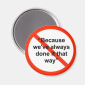 Weil wir es immer so gemacht haben magnet (Vorderseite/Rückseite)