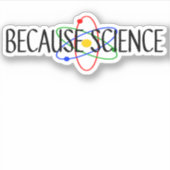 Weil Wissenschaft Aufkleber (Vorderseite)