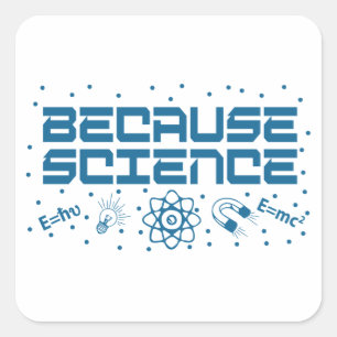 Weil Wissenschaft funny Quadratischer Aufkleber