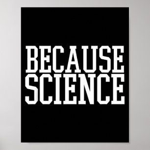 Weil Wissenschaft Lustiger Spruch Herren Und Damen Poster