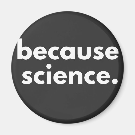 Weil Wissenschaft Magnet (Vorne)