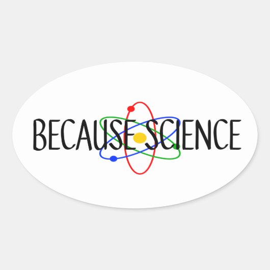 Weil Wissenschaft Ovaler Aufkleber (Vorderseite)