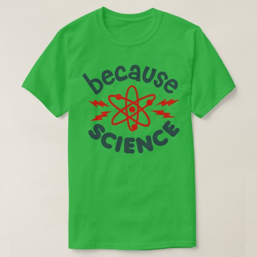Weil Wissenschaft T-Shirt (Design vorne)
