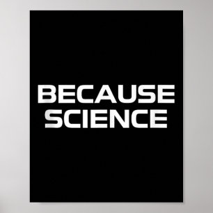 Weil Wissenschaftler Frauen Kinder Natur Lehrerin Poster