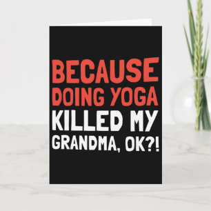 Weil Yoga meine Oma getötet hat Ok Karte
