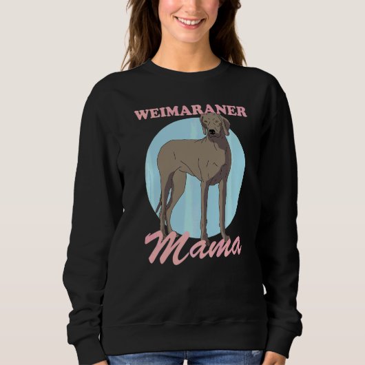 Weimaraner Mama Dog Eigentümer Weimaraner 1 Sweatshirt (Vorderseite)