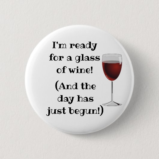 Wein Alkohol Humor Lustiger Button (Vorderseite)