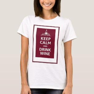 WEIN: "BEHALTEN SIE RUHIGER UND GETRÄNK-WEIN " T-Shirt