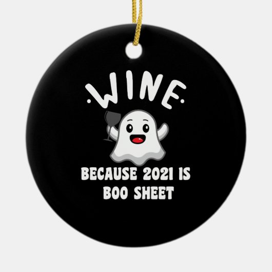 Wein, denn 2021 ist Booblätter Ghost Drink Keramik Ornament (Vorne)
