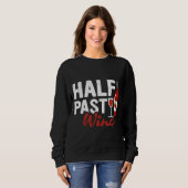 Wein der Hälfte der Vergangenheit Sweatshirt (Vorne ganz)
