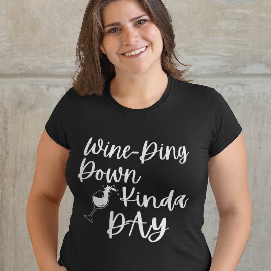 Wein-Ding Down Kinda Day T-Shirt