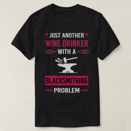 Wein Drinker Blacksmithing Blacksmith T-Shirt (Design vorne)