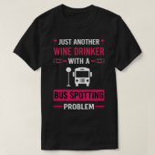 Wein Drinker Bus Spotter T-Shirt (Design vorne)