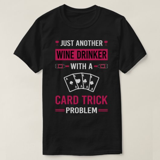Wein Drinker d Manipulation Tricks T-Shirt (Design vorne)