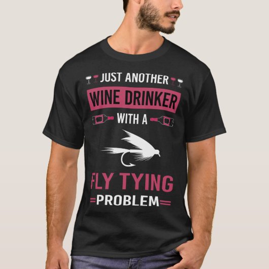 Wein Drinker Fly Tying T-Shirt (Vorderseite)