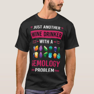 Wein Drinker Gemology Gemologist T-Shirt