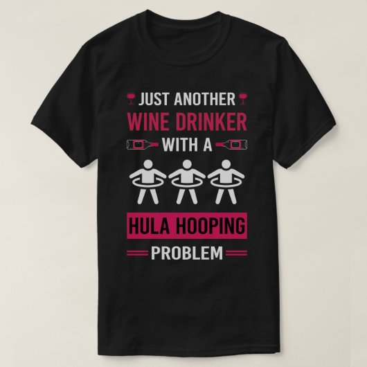 Wein Drinker Hula Hooping T-Shirt (Design vorne)