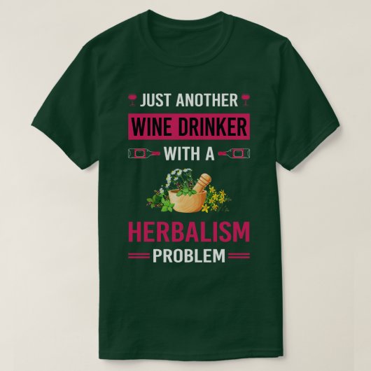 Wein Drinker Kräuterpflanze Phyto Wein Drinker T-Shirt (Design vorne)