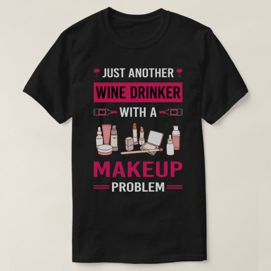 Wein Drinker Makeup T-Shirt (Design vorne)