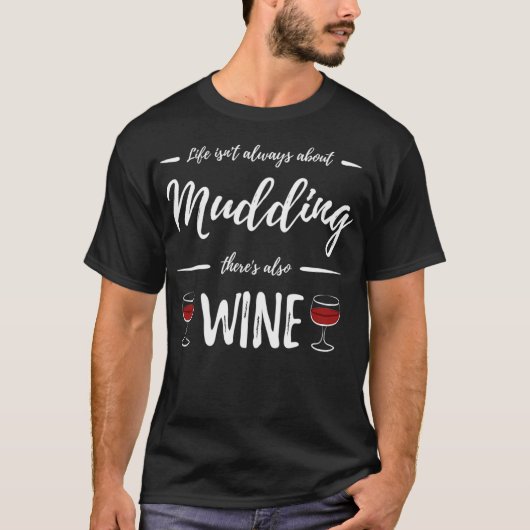 Wein Drinker Mudding Funny Mud Bogging Geschenk Id T-Shirt (Vorderseite)
