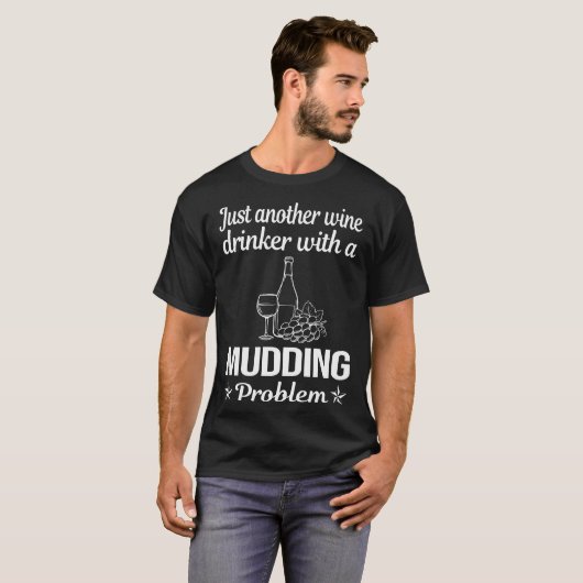 Wein Drinker Mudding Mud Bogging T-Shirt (Vorne ganz)