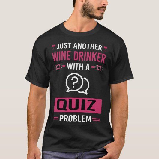 Wein Drinker Quizze Quiz T-Shirt (Vorderseite)