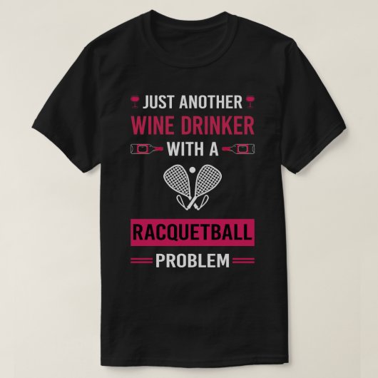Wein Drinker Racquetball T-Shirt (Design vorne)
