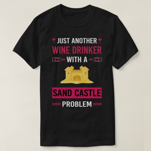 Wein Drinker Sand Castle T-Shirt (Design vorne)