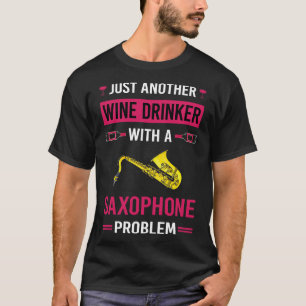 Wein Drinker Saxophon Saxophonist T-Shirt