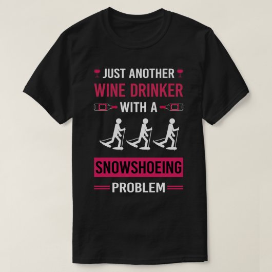 Wein Drinker Schneeschuhwandern T-Shirt (Design vorne)