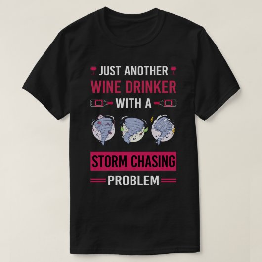 Wein Drinker Storm Chaser Stormchasing Sto T-Shirt (Design vorne)