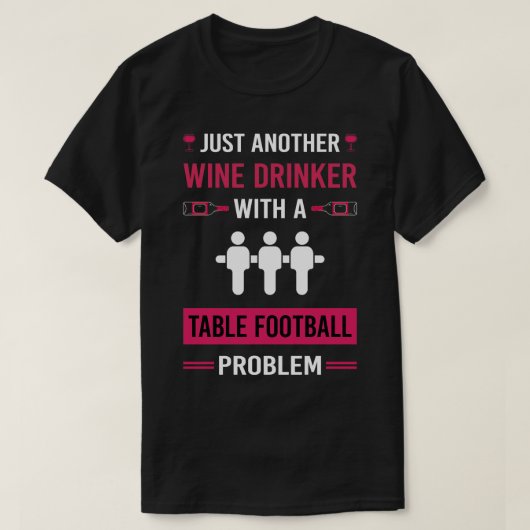 Wein Drinker Tischfußball T-Shirt (Design vorne)