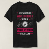 Wein Drinker Vinyl Record Platten T-Shirt (Design vorne)