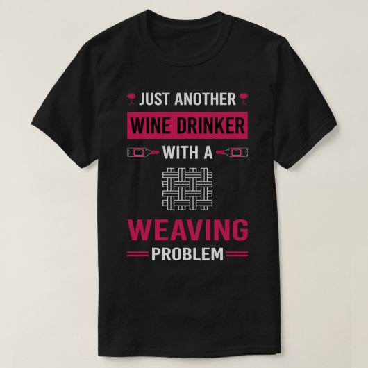 Wein Drinker Weaver T-Shirt (Design vorne)