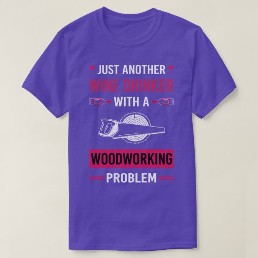 Wein Drinker Woodworking Woodworker T-Shirt (Design vorne)