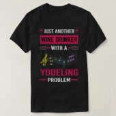 Wein Drinker Yodeling Yodel T-Shirt (Design vorne)