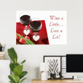 Wein ein bisschen...Liebe eine Menge! Poster (Heimbüro)