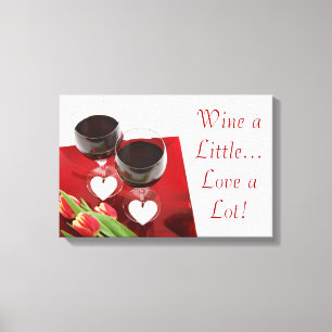 Wein ein bisschen... Liebe sehr! Eingewickelte Le Leinwanddruck