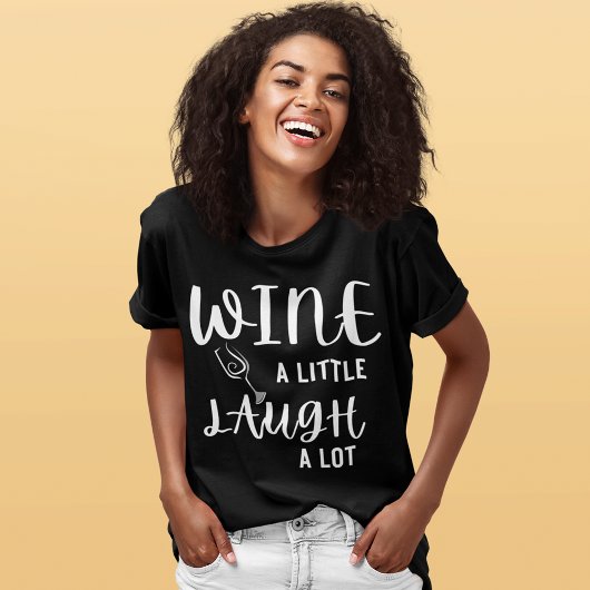 Wein ein wenig lachen Eine Menge T-Shirt