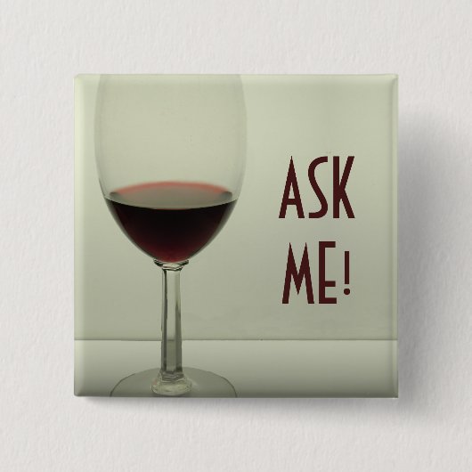 Wein - fragen Sie mir Knopf Button (Vorderseite)