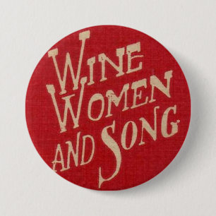Wein Frauen & Gesang Button