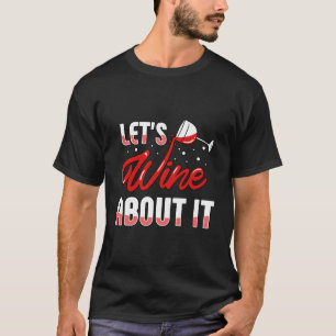 Wein Glas Wein Wein Wein Wein Wein Trinken T-Shirt