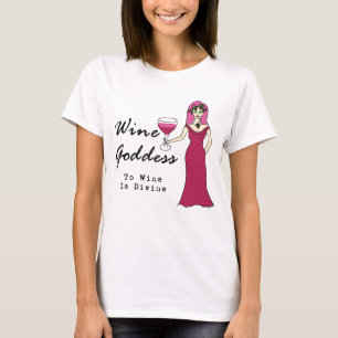 Wein-Göttin "Wein ist göttlicher" T - Shirt